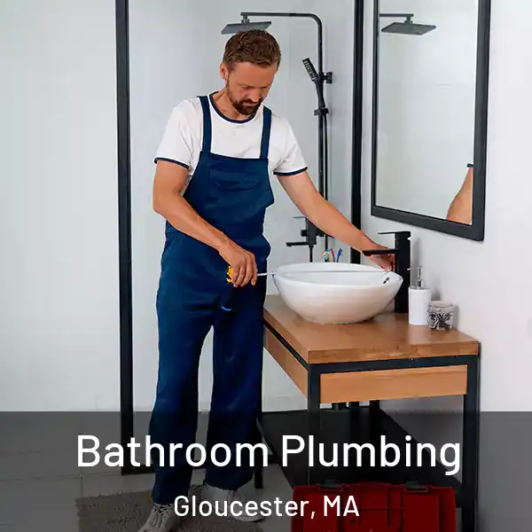  Bathroom Plumbing Gloucester, MA