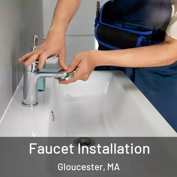  Faucet Installation Gloucester, MA