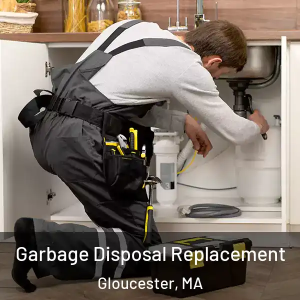  Garbage Disposal Replacement Gloucester, MA