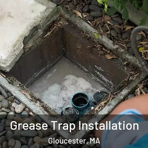  Grease Trap Installation Gloucester, MA