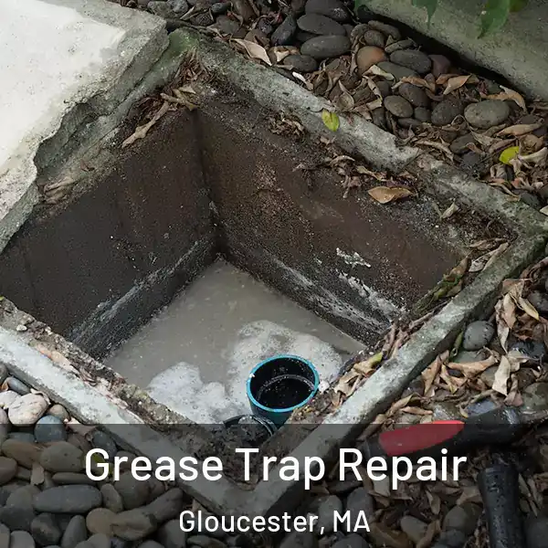  Grease Trap Repair Gloucester, MA