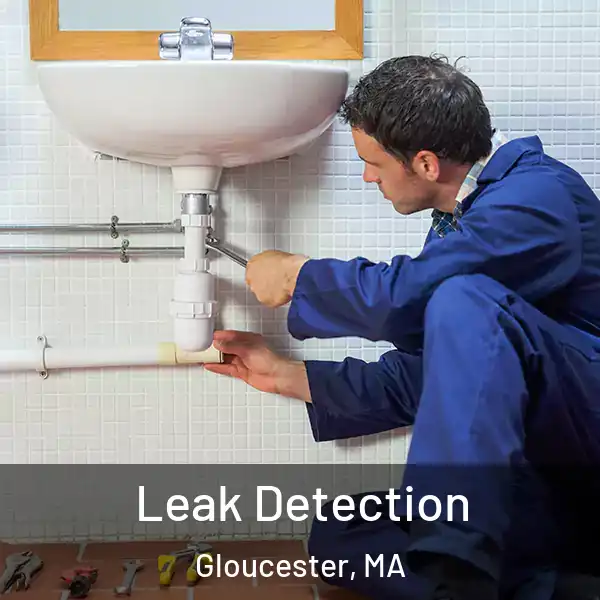  Leak Detection Gloucester, MA