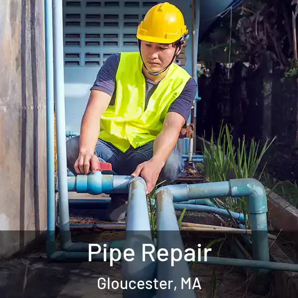  Pipe Repair Gloucester, MA