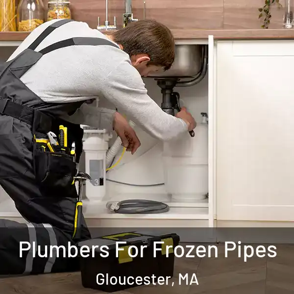  Plumbers For Frozen Pipes Gloucester, MA
