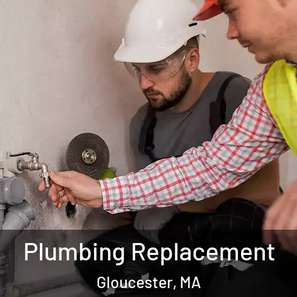  Plumbing Replacement Gloucester, MA