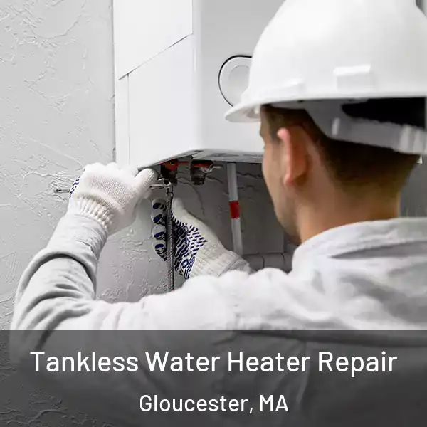  Tankless Water Heater Repair Gloucester, MA