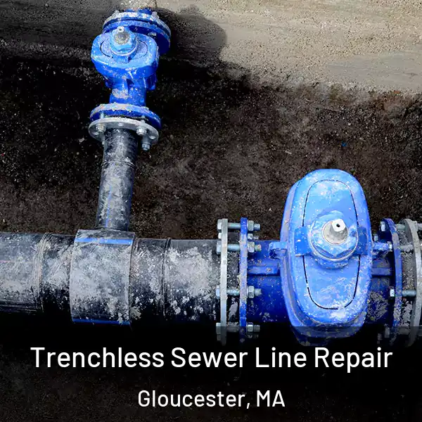  Trenchless Sewer Line Repair Gloucester, MA