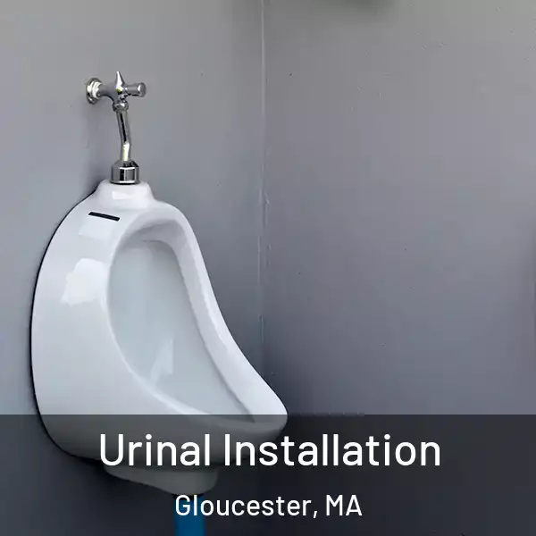  Urinal Installation Gloucester, MA