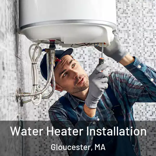  Water Heater Installation Gloucester, MA