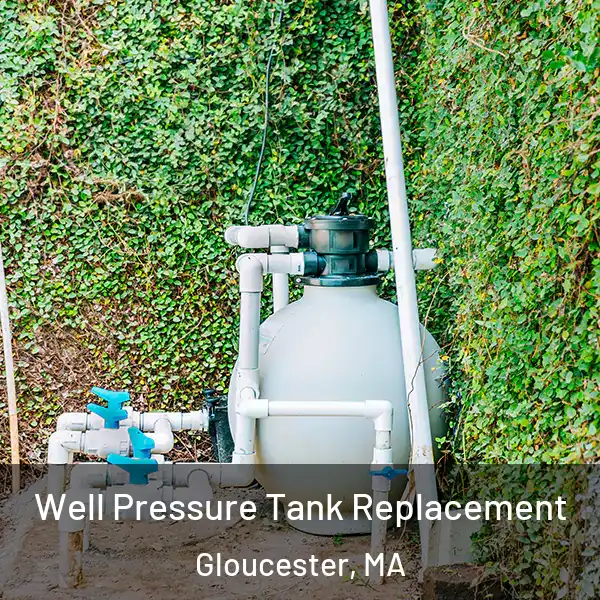  Well Pressure Tank Replacement Gloucester, MA