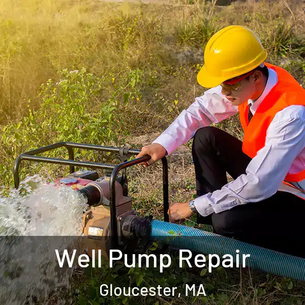 Well Pump Repair Gloucester, MA